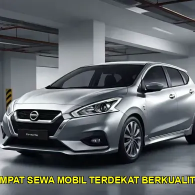 tempat sewa mobil terdekat berkualitas